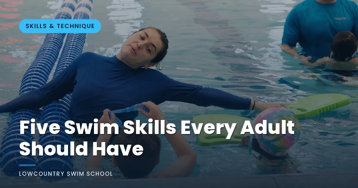 Five Swim Skills Every Adult Should Have - LowCountry Swim School, Charleston SC