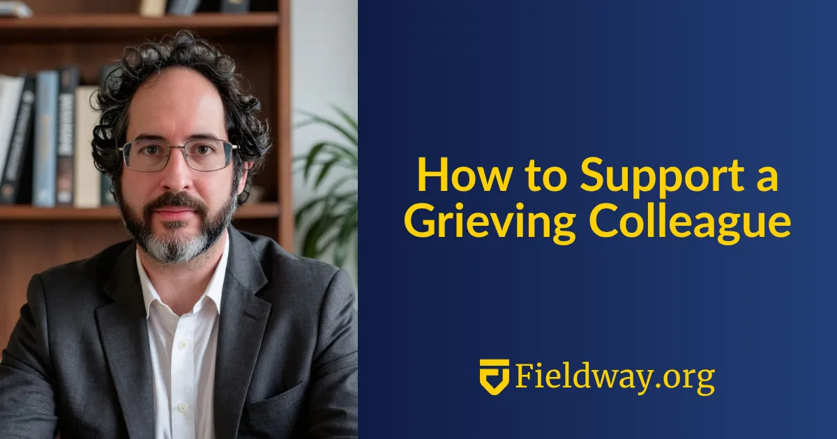 Image of Matthew Stublefield with the text, "How to Support a Grieving Colleague"