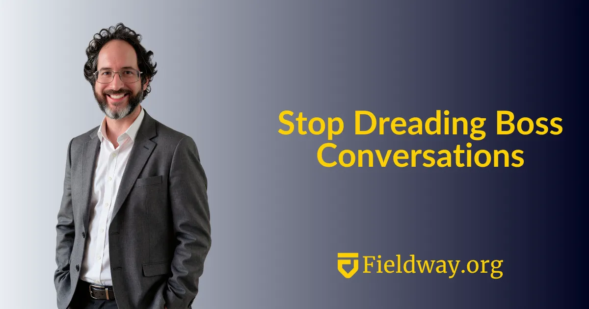 Image of Matthew Stublefield with the text, "Stop Dreading Boss Conversations"