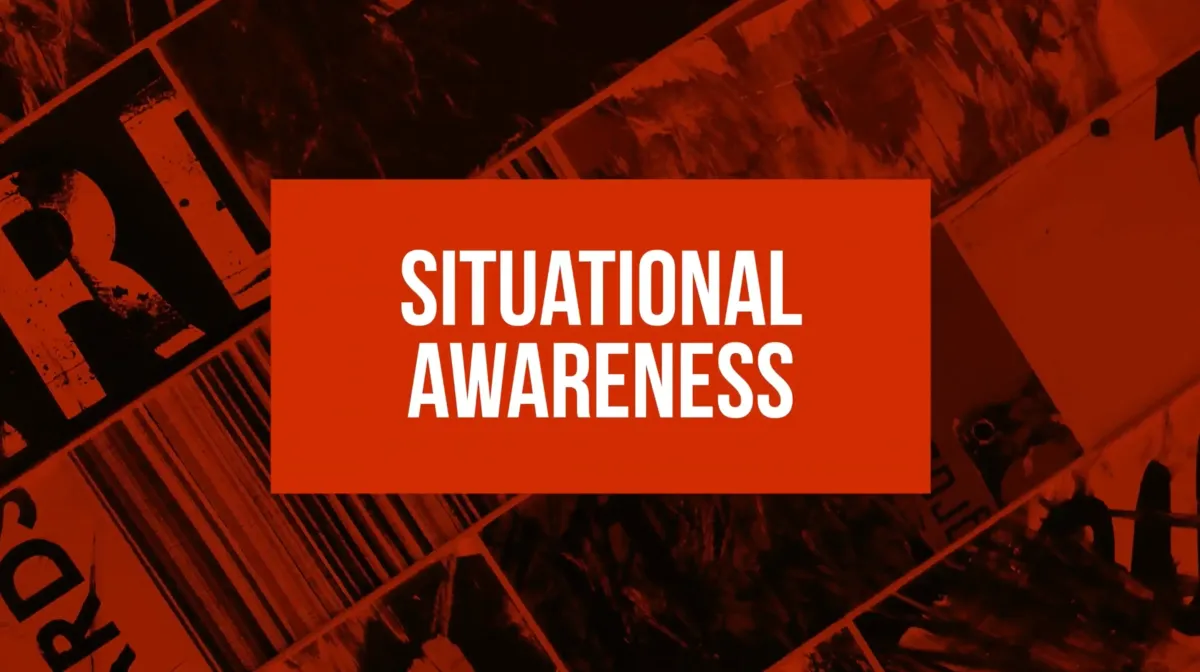 The Importance Of Situational Awareness