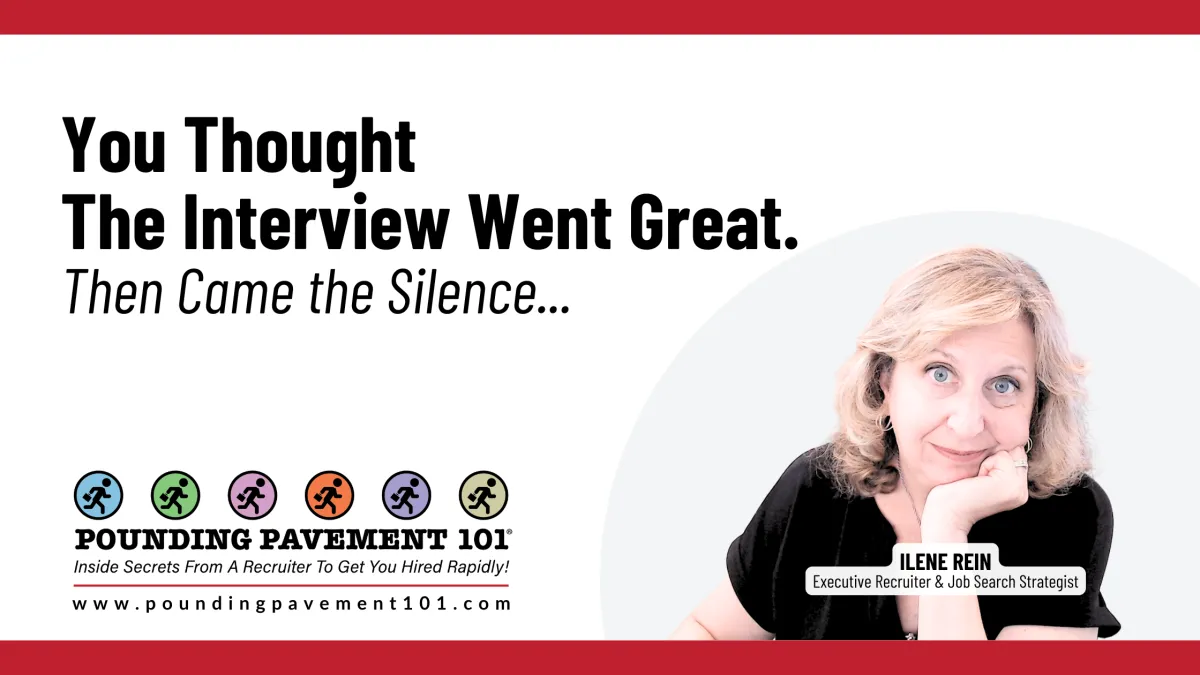 You Thought The Interview Went Great. Then Came the Silence....