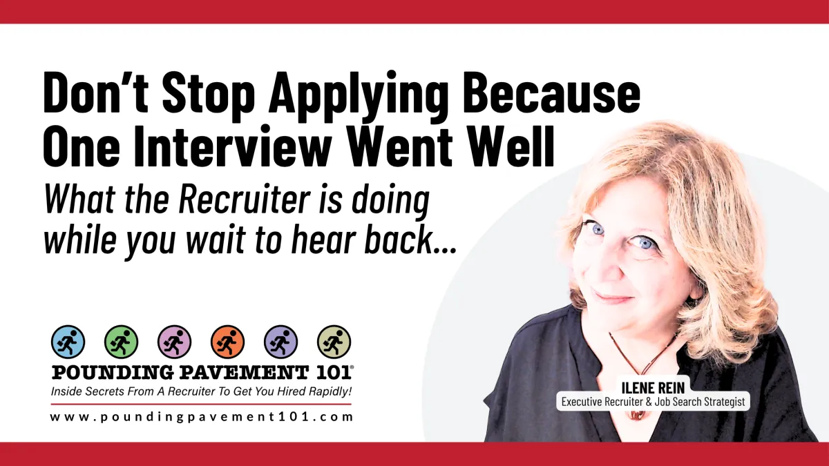 Don't Stop Applying Because One Interview Went Well