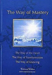 The Way of the Heart Way of Transformation Way of Knowing Shanti Cristo Foundation
