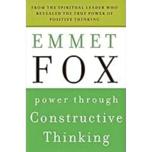 Power Through Constructive Thinking Emmet Fox spiritual leader