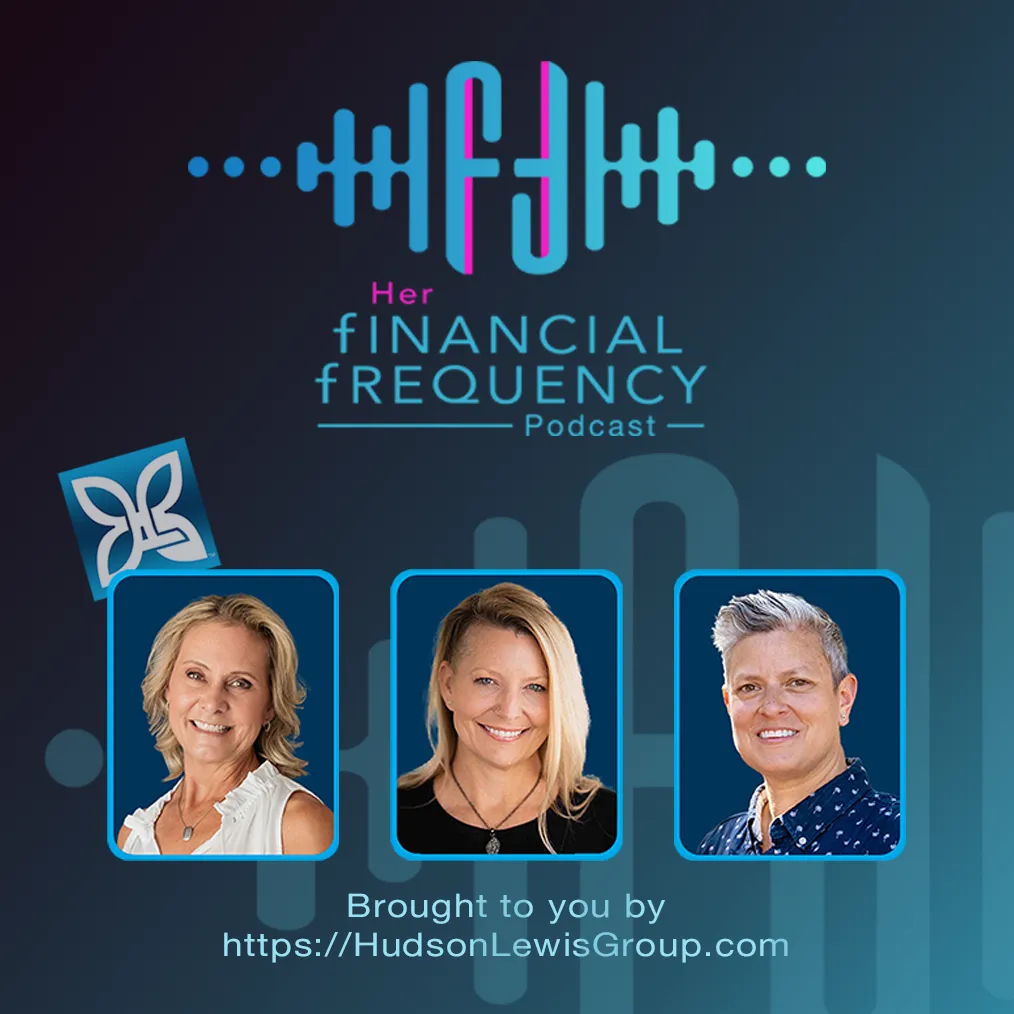 her financial frequency podcast, brought to you by https//hudsonlewisgroup.com