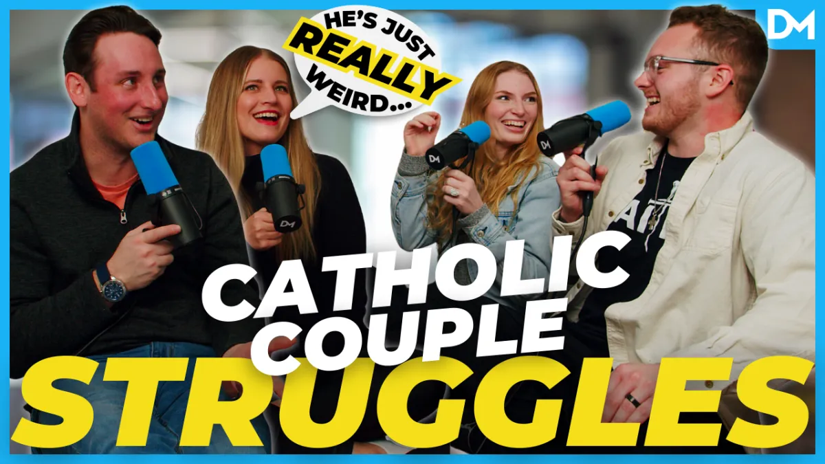 Catholic Couple Struggles - He's just really weird...