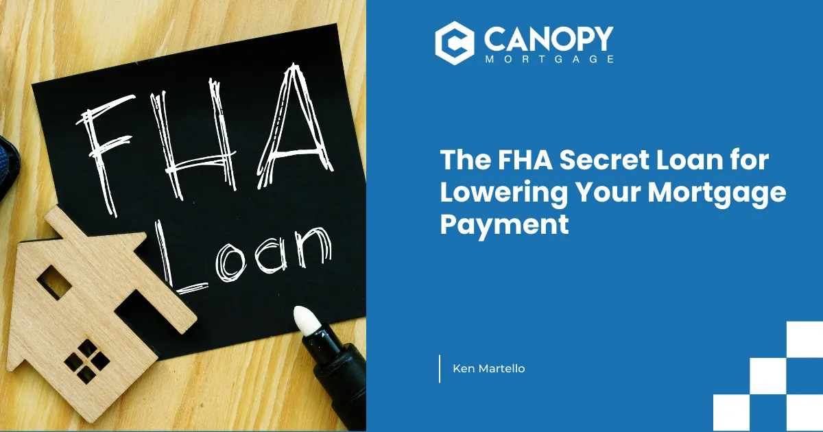 The FHA Secret Loan for Lowering Your Mortgage Payment