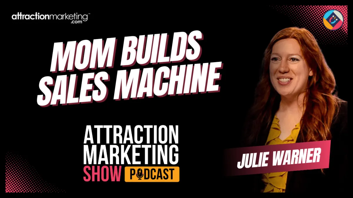 Julie Warner: How a Stay-at-Home Mom Built a Sales Machine | Episode 6