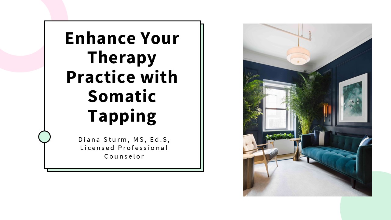 Enhance Your Therapy Practice with Somatic Tapping