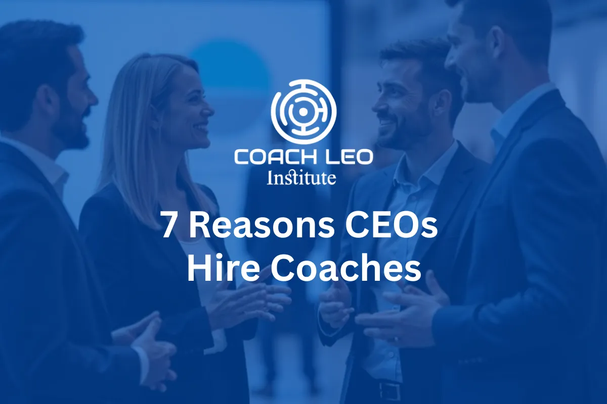 7 Reasons CEOs Hire Coaches