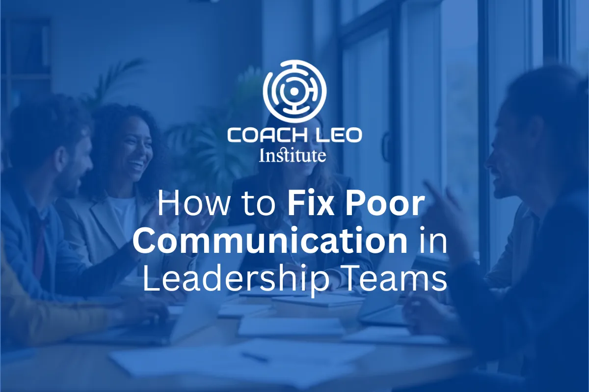How to Fix Poor Communication in Leadership Teams