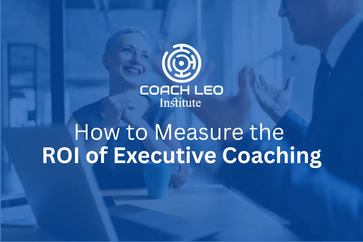 How to Measure the ROI of Executive Coaching