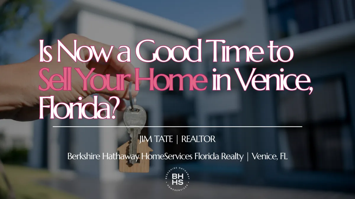 Is Now a Good Time to Sell Your Home in Venice, Florida?