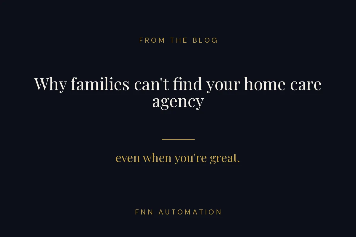 Why Families Can't Find Your Home Care Agency in AI Search
