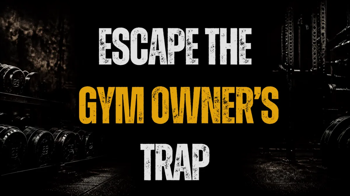 Escape the Gym Owner Trap: Boost Your Business