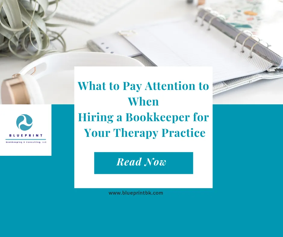 What to Pay Attention to When Hiring a Bookkeeper for Your Therapy Practice