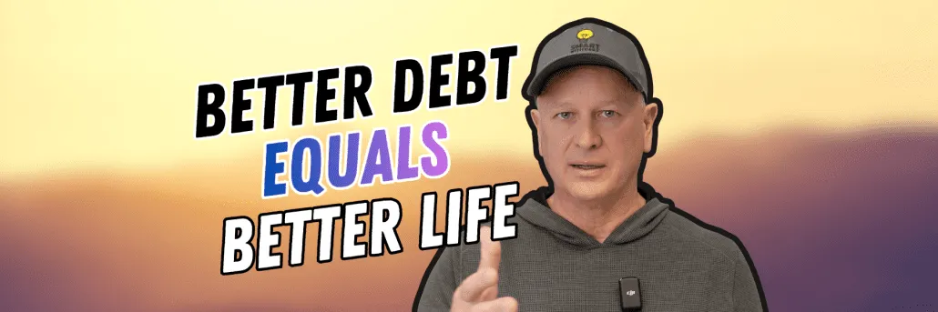 Enjoy Life More With Better, Cheaper, Smarter Debt
