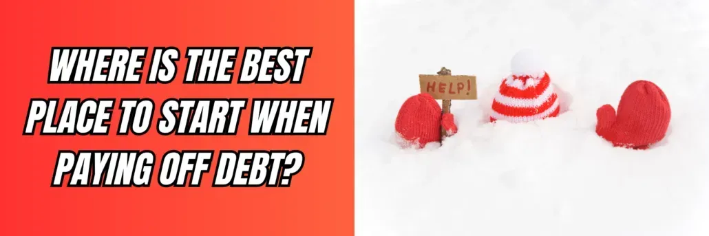 Where Is the Best Place to Start When Paying Off Debt?