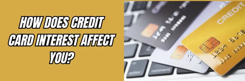 How Does Credit Card Interest Affect You?