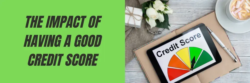 The Impact of Having a Good Credit Score