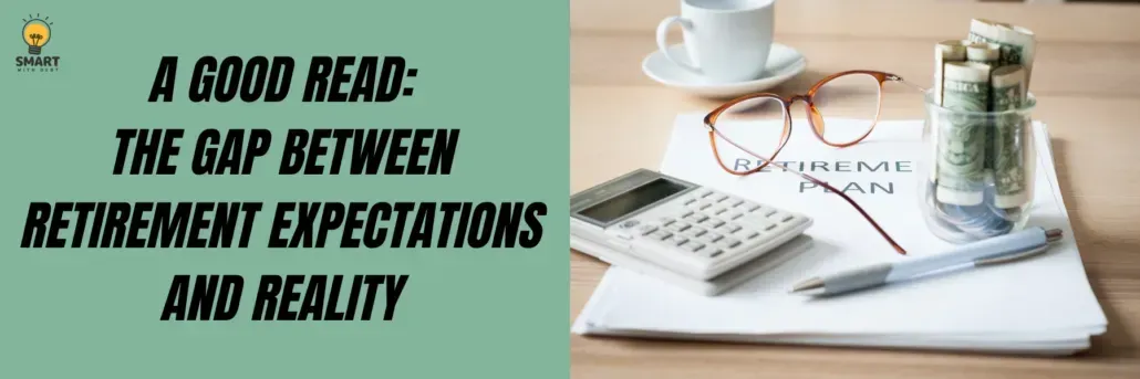 The Gap Between Retirement Expectations and Reality