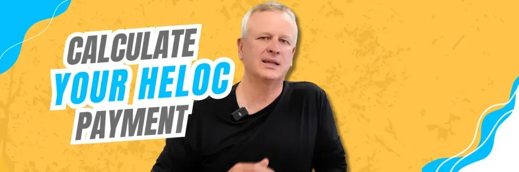 Do You Know How to Calculate Your HELOC Payment?