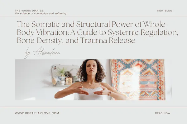The Somatic and Structural Power of Whole-Body Vibration: A Guide to Systemic Regulation, Bone Density, and Trauma Release
