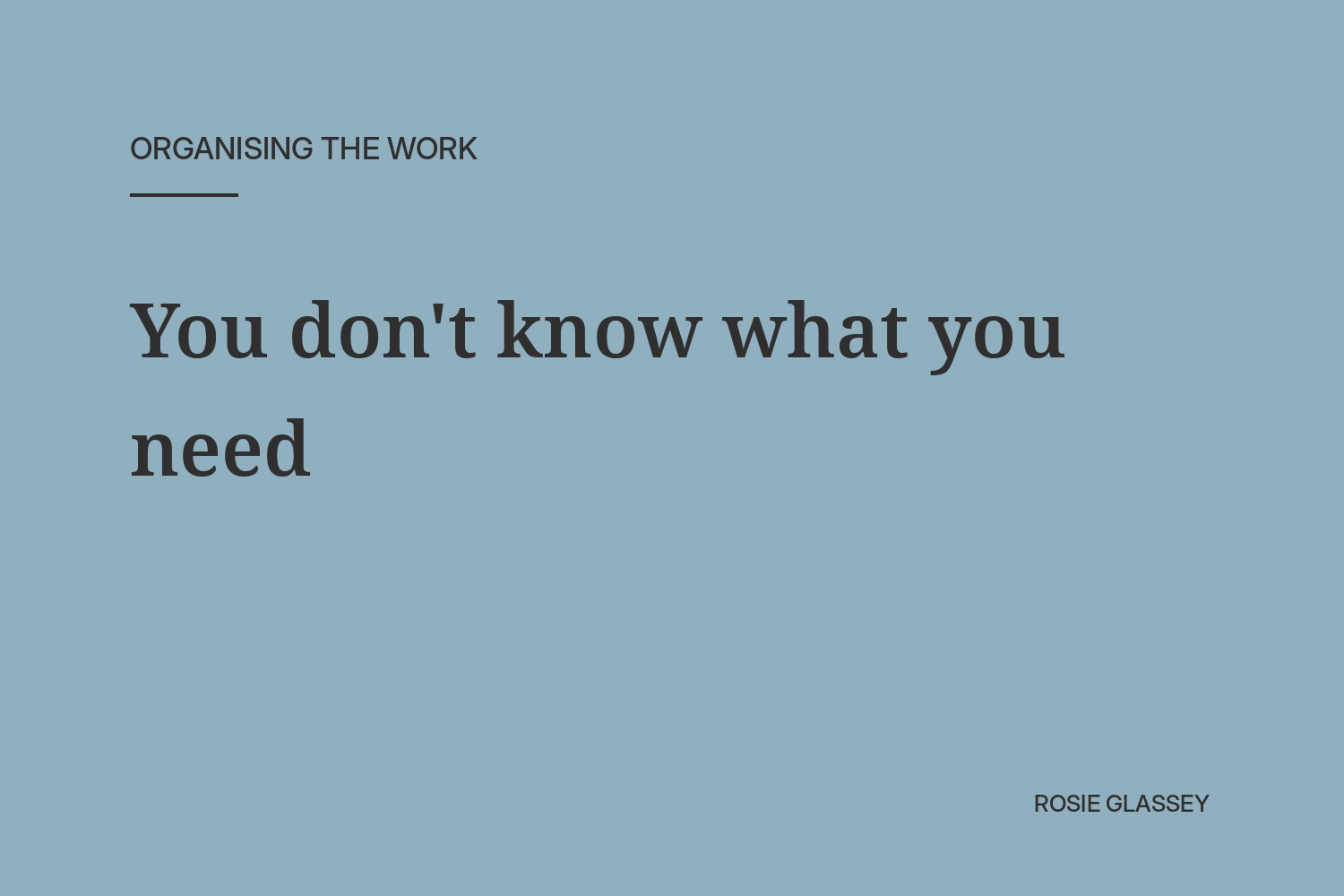 You don't know what you need until you've seen it working