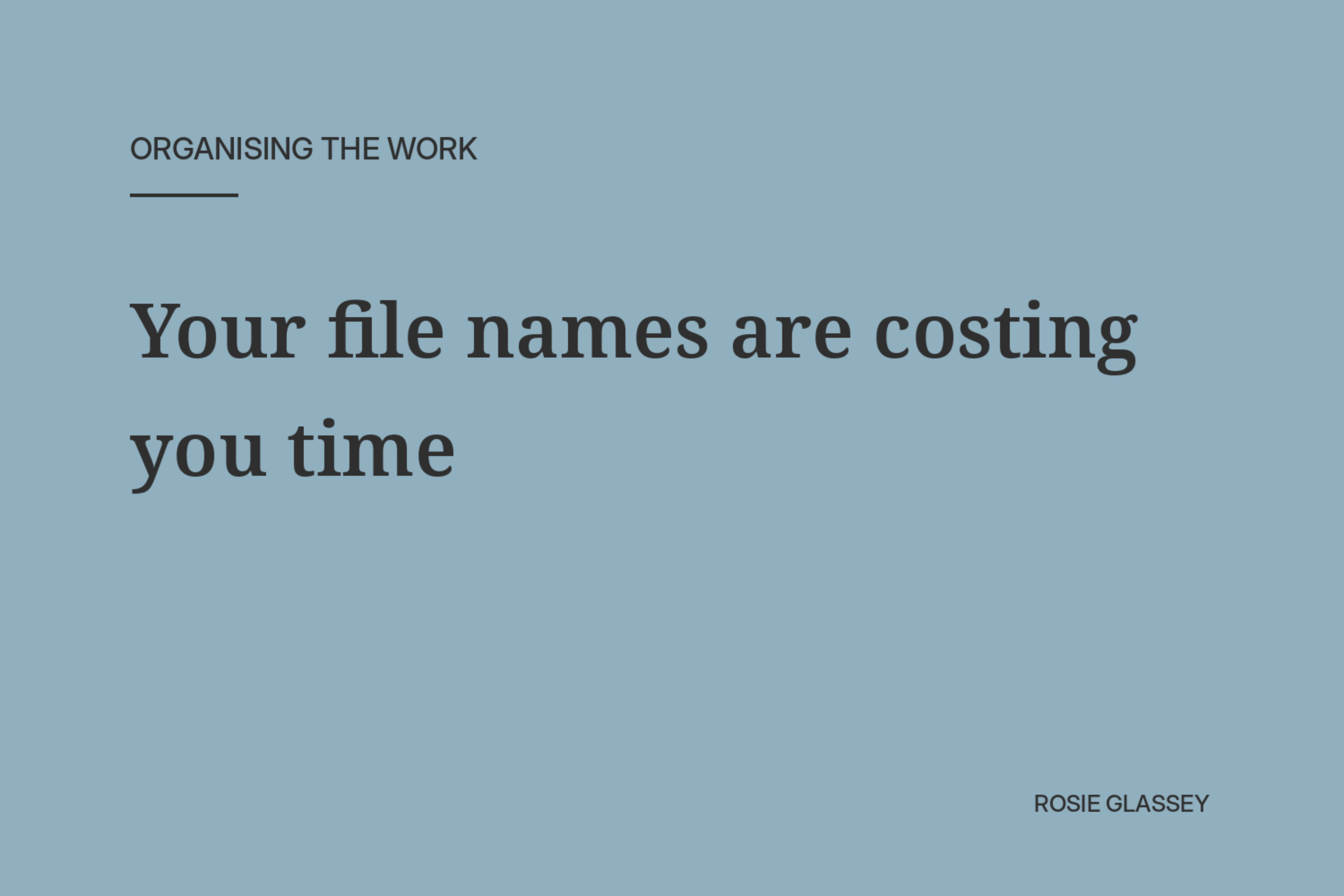 Your File Names Are Costing You Time