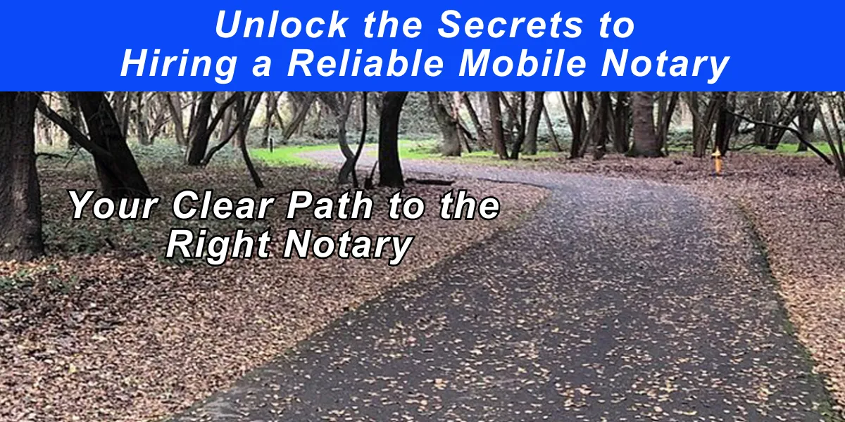 A serene, sun-drenched photograph of a paved path winding through a  grove of tall trees. Sunlight filters through the leaves, creating a bright, clear trail forward. Overlaid in the center of the image is the bold, clean text: “Unlock the Secrets to Hiring Reliable Mobile Notary” and  'YOUR CLEAR PATH TO THE RIGHT NOTARY.' This image serves as a visual metaphor for the guidance and clarity Mimosa Notary provides to clients in Lodi and Stockton during the Hiring of a Mobile Notary process.