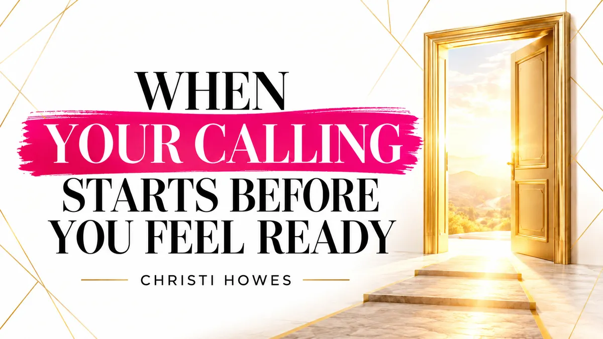 When Your Calling Starts Before You Feel Ready