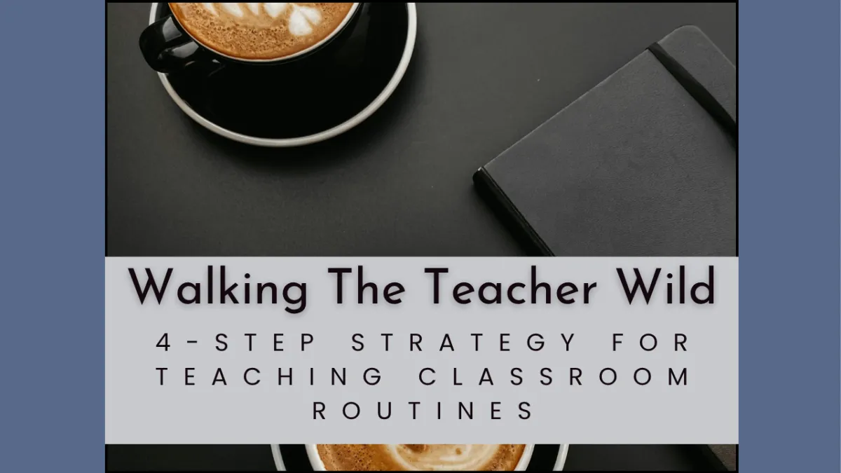 4-Step Strategy For Teaching Classroom Routines
