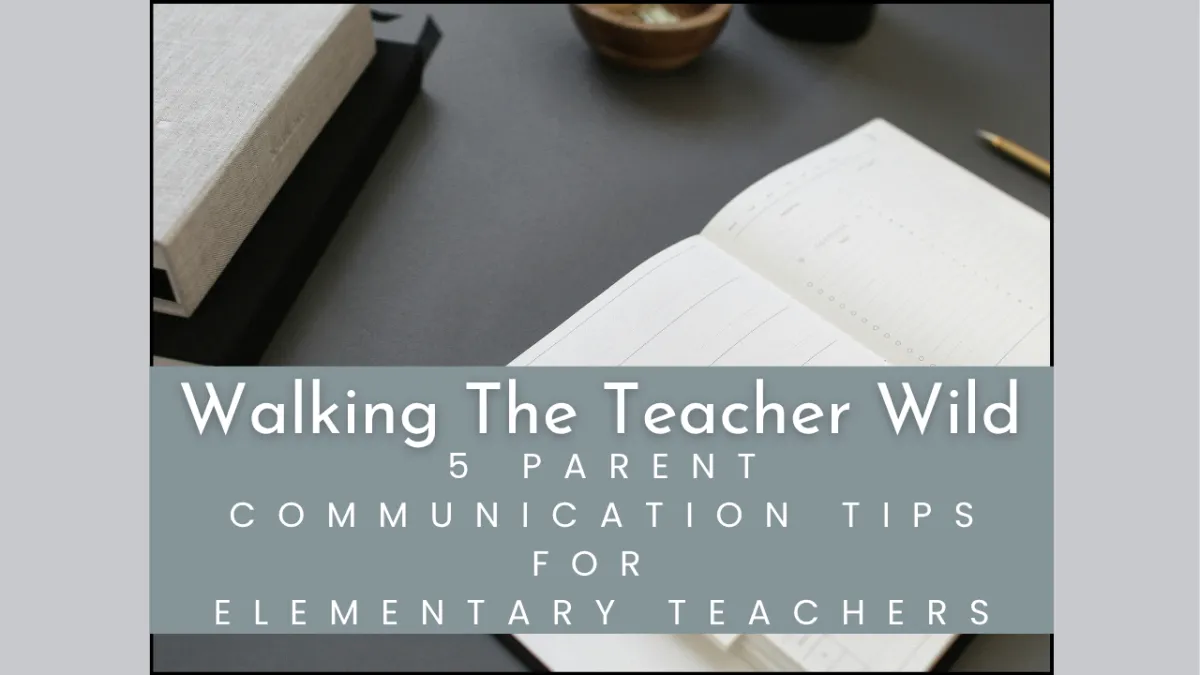 5 Parent Communication Tips For Elementary Teachers