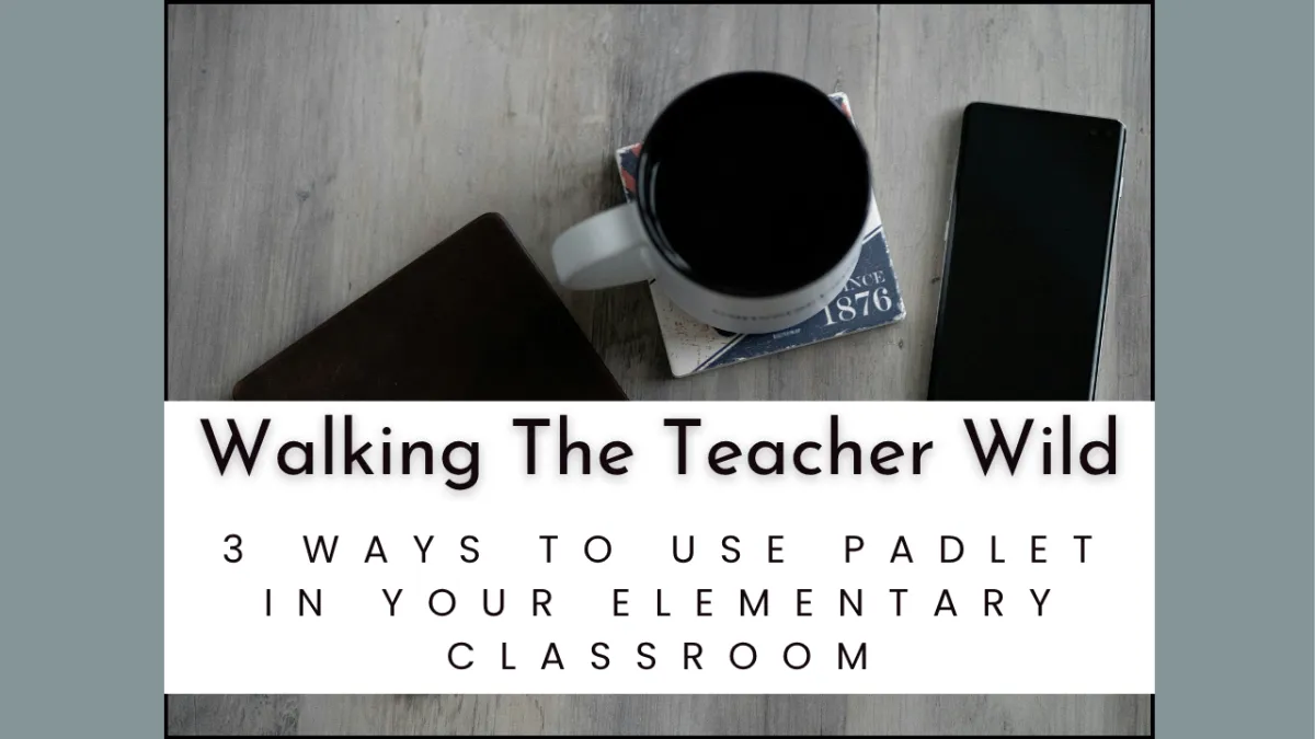 3 Ways To Use Padlet In Your Elementary Classroom