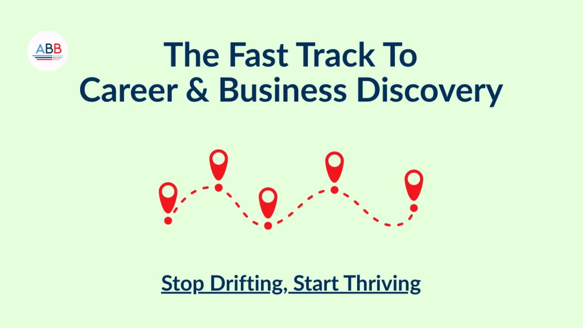 Banner for The Fast Track To Career & Business Discovery, featuring the ABB logo, "Stop Drifting, Start Thriving" slogan, and a dotted path with red location pins symbolizing a guided journey