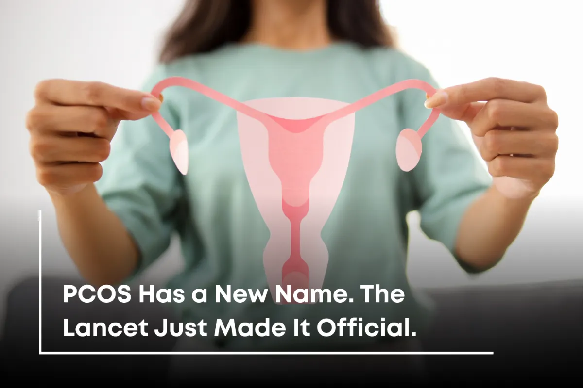 PCOS Has a New Name. The Lancet Just Made It Official.