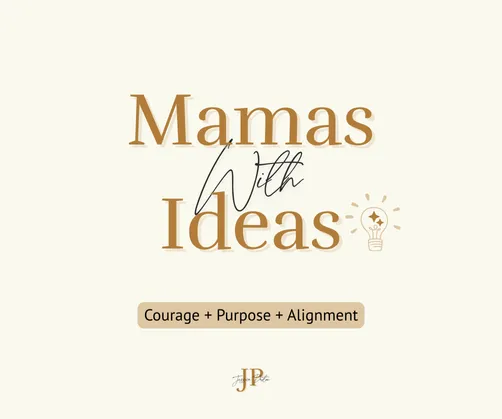 Mamas With Ideas™ - Courage, Purpose, Alignment (Join A Community of Lurker Moms Like You—FREE for 7 Days!)