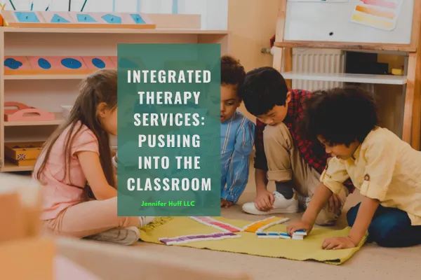 Integrated Therapy: Pushing Into The Classroom