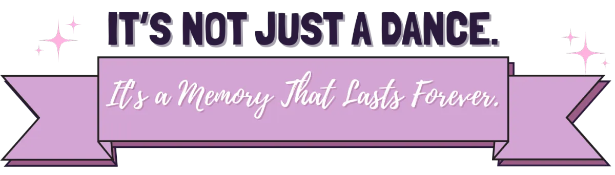 It's Not Just a Dance. It's a Memory That Lasts Forever.