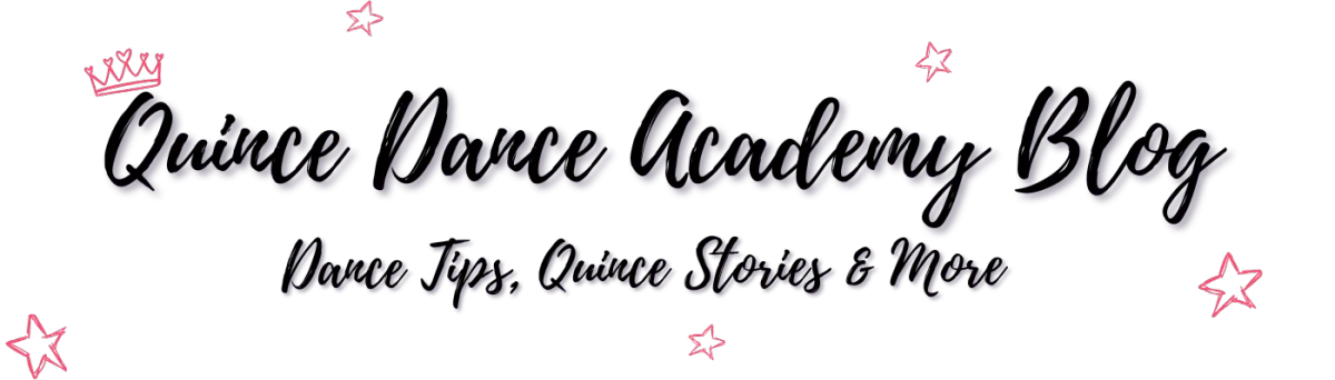 Header image for the Quince Dance Academy blog showing the text ‘Dance Tips, Quince Stories & More’ in a playful handwritten font with pink crown and star illustrations.