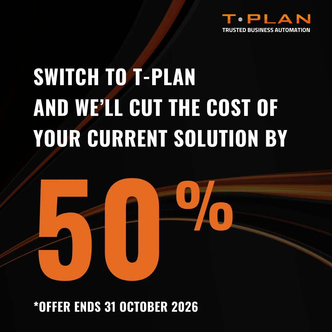 Switch to T-Plan and we'll cut the cost of your current solution by 50%. Offer ends 31st October 2026.