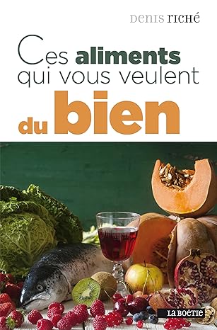 Ces aliments qui vous veulent du bien