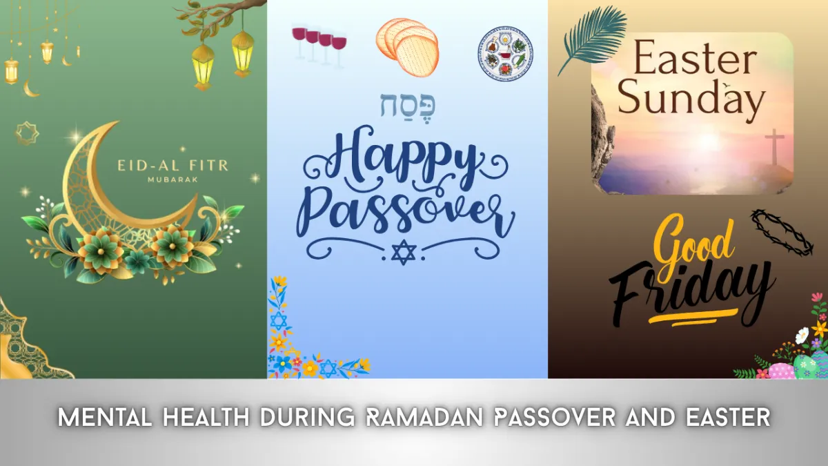 Mental Health During Ramadan Passover and Easter 
