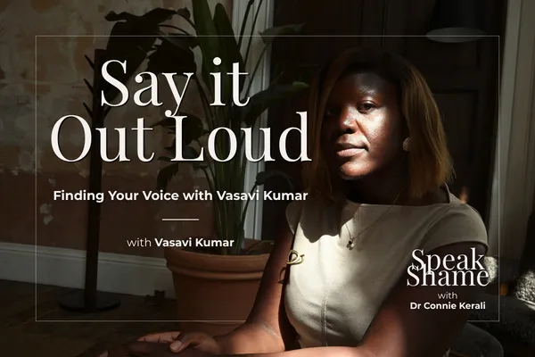 Say It Out Loud: Finding Your Voice with Vasavi Kumar
