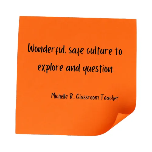 "Wonderful, safe culture to explore and question." Project-Based Learning Testimonial