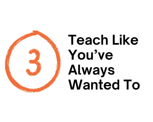 Join the PBL Movement Community Step 3: Teach Like You've Always Wanted To