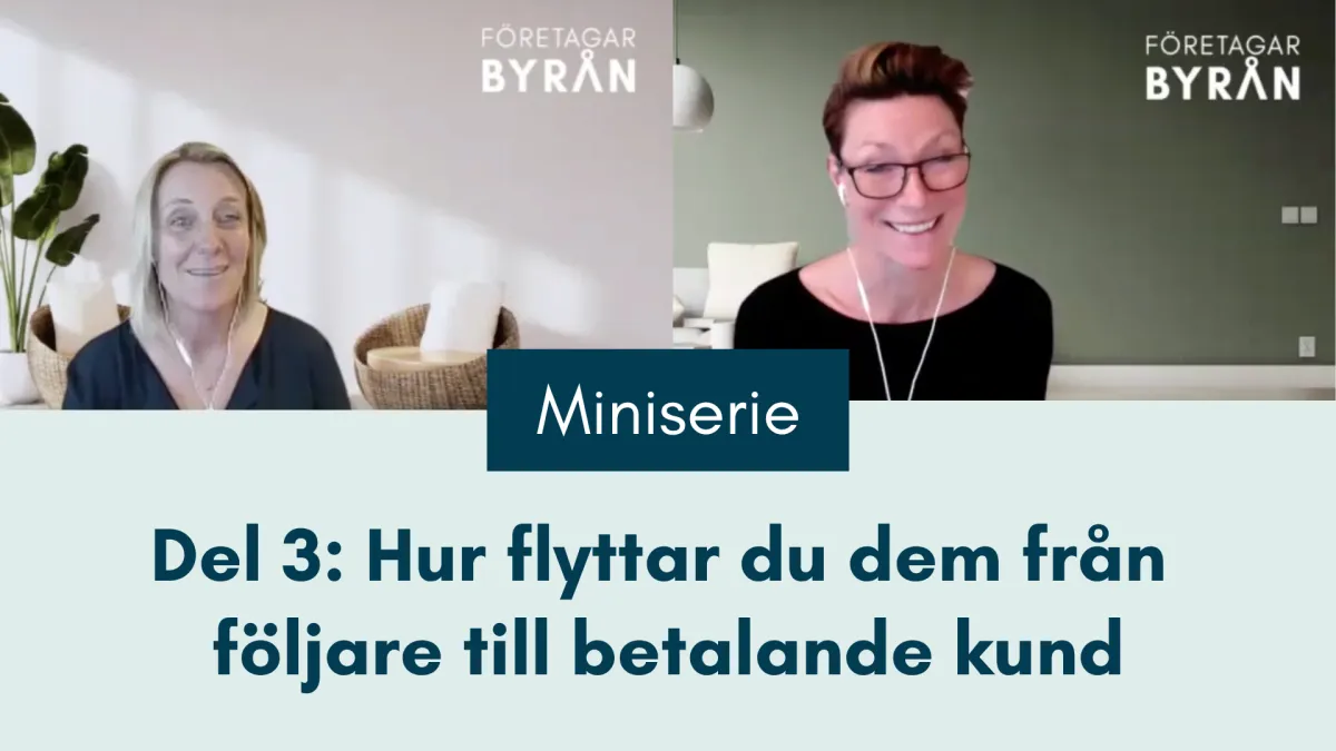 #15 Miniserie del 3: Hur flyttar du dem från följare till betalande kund 