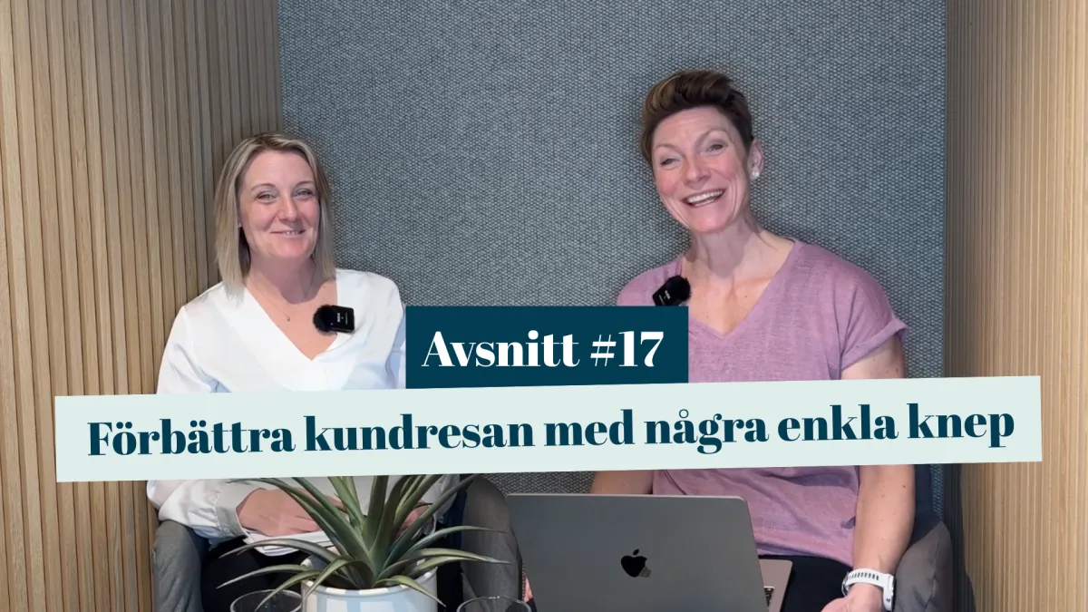 #17 Förbättra kundresan med några enkla knep