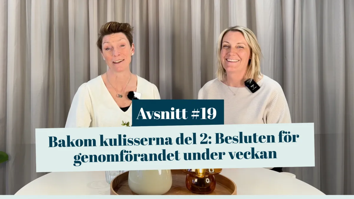 #19 Bakom kulisserna del 2: Besluten för genomförandet under veckan
