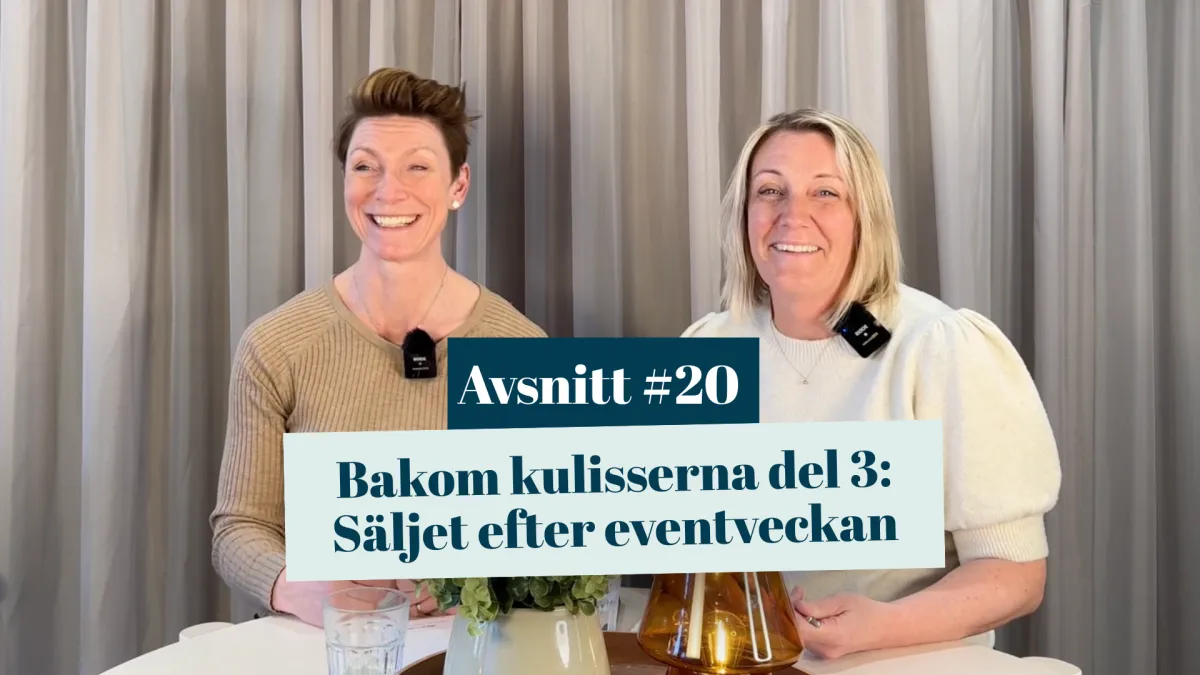 #20 Bakom kulisserna del 3: Säljet efter eventveckan 
